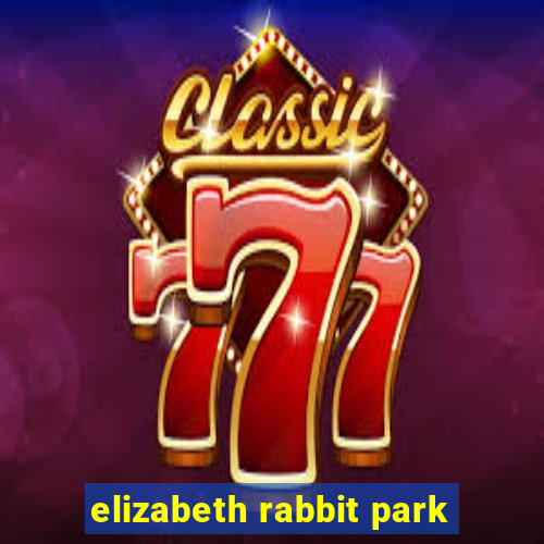 elizabeth rabbit park